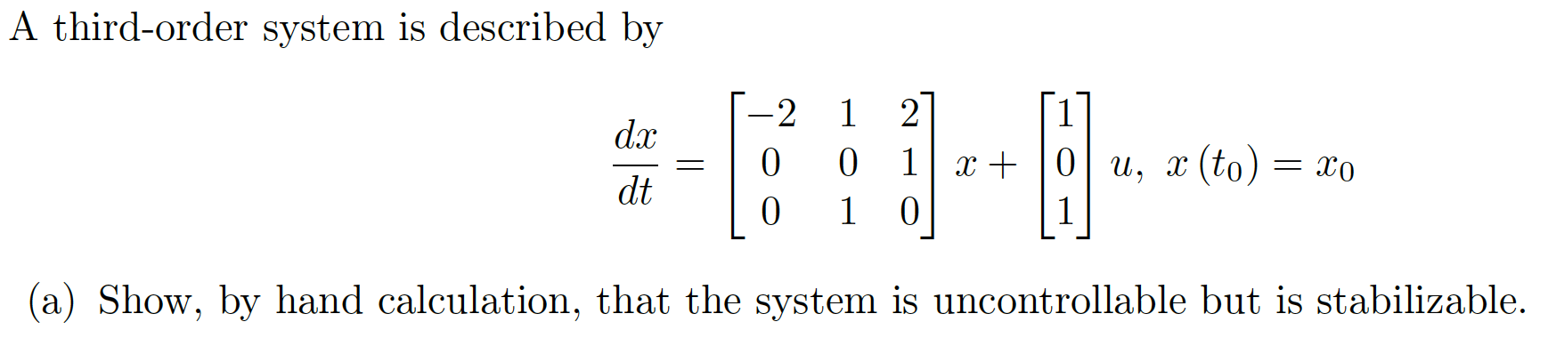 Solved A third-order system is described by dx -2 0 0 = 1 2 | Chegg.com