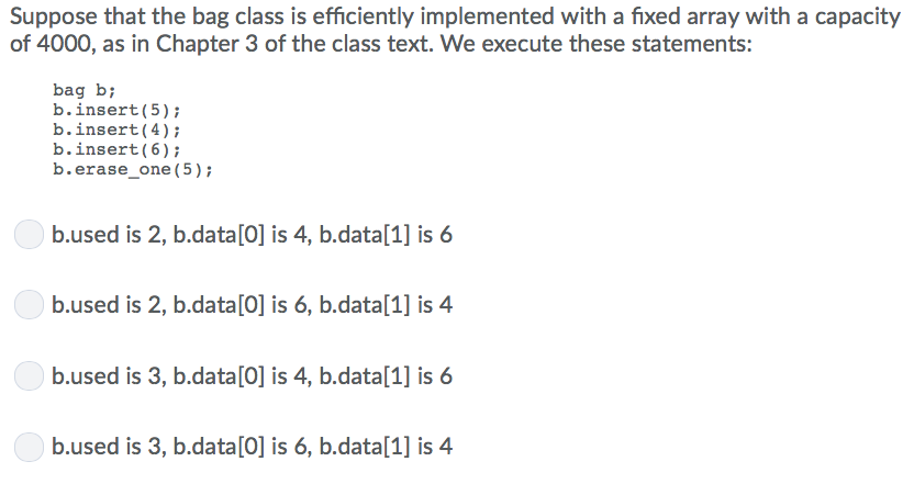 Solved Suppose That The Bag Class Is Efficiently Implemented | Chegg.com