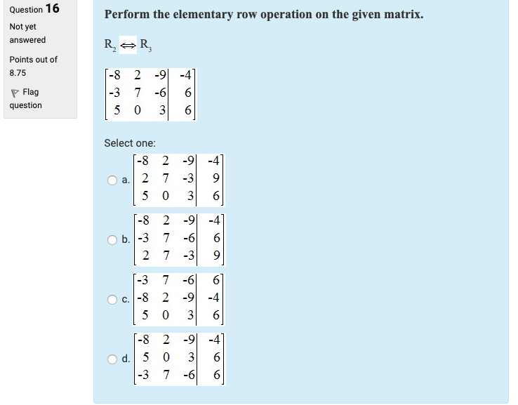 Solved Question 16 Perform the elementary row operation on Chegg