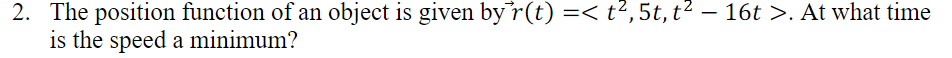 Solved 2. The position function of an object is given by | Chegg.com