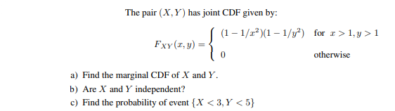 Solved The pair (X,Y) has joint CDF given by: | Chegg.com