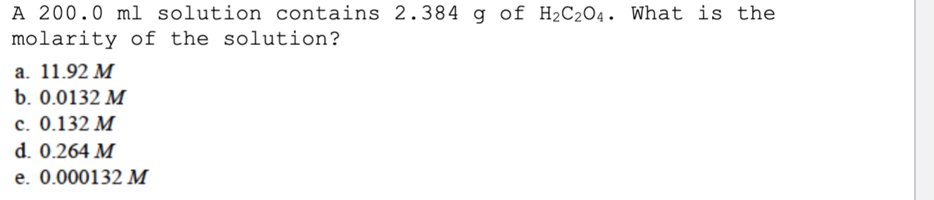 Solved A 200.0 Ml Solution Contains 2.384 G Of H2C204. What | Chegg.com