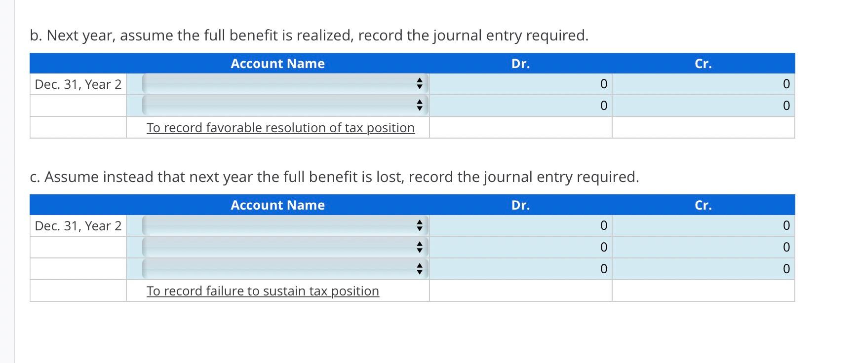 Recording Income Tax Expense: Uncertain Tax Position | Chegg.com