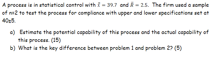 Solved A process is in statistical control with xˉ=39.7 and | Chegg.com