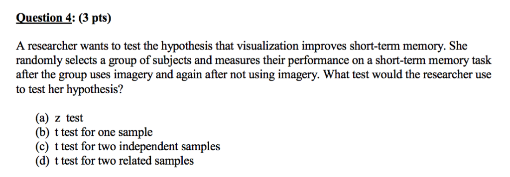 Solved Question 4: (3 pts) A researcher wants to test the | Chegg.com