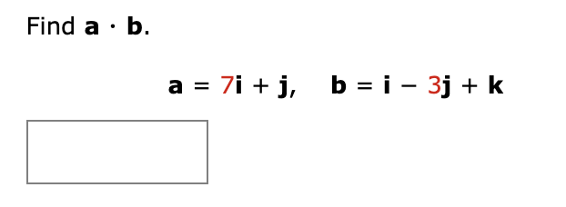 Solved Find A . B. A = 7i + J, B = 1 – 3j + K Find A : B. | Chegg.com