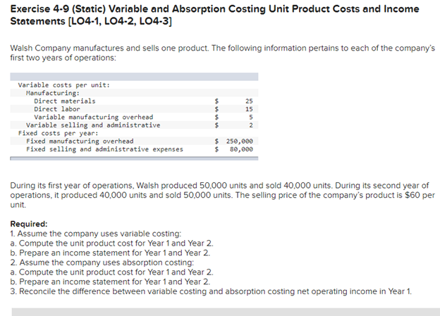 Solved Exercise 4-9 (Static) Variable And Absorption Costing | Chegg.com