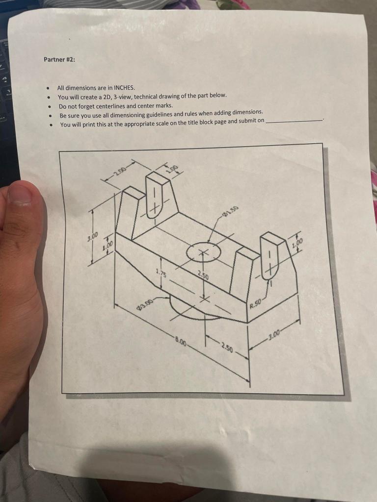 Solved Partner #2: All dimensions are in INCHES. You will | Chegg.com