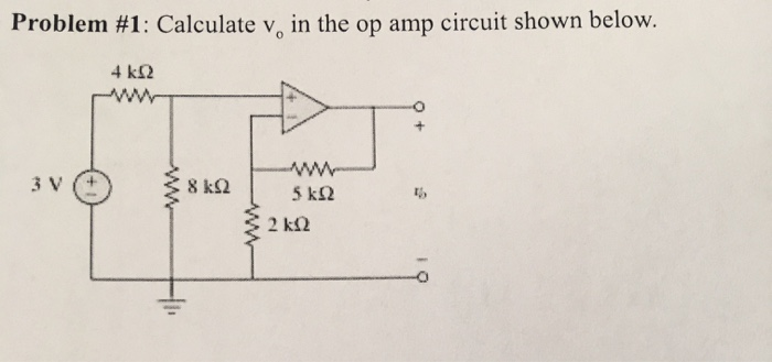 Solved Problem #1: Calculate v, in the op amp circuit shown | Chegg.com