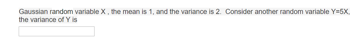 Solved Gaussian random variable X, the mean is 1, and the | Chegg.com