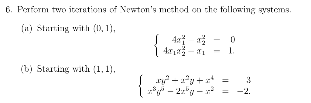 Solved 6. Perform two iterations of Newton's method on the | Chegg.com