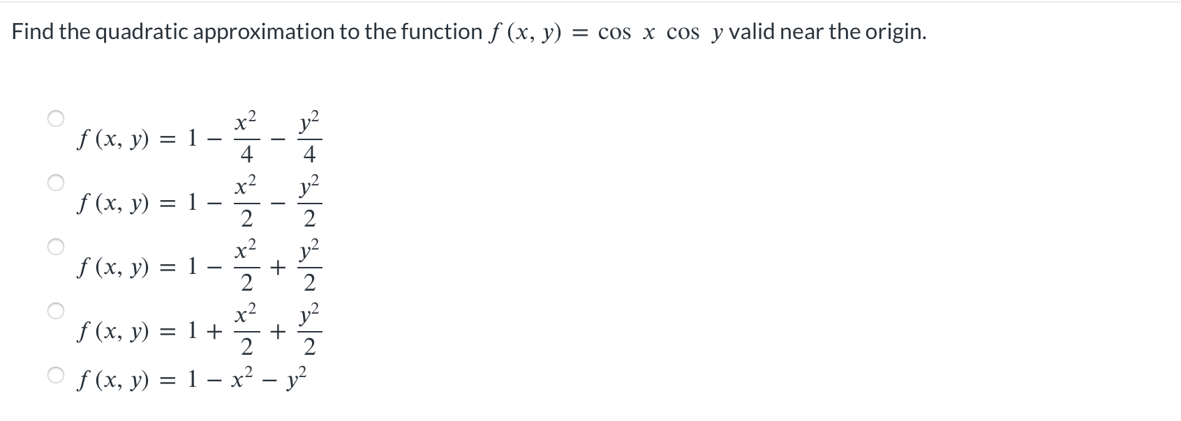 Find the quadratic approximation to the function \( f(x, y)=\cos x \cos y \) valid near the origin. \[ \begin{array}{l} f(x,