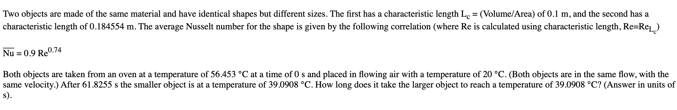 Solved Two objects are made of the same material and have | Chegg.com