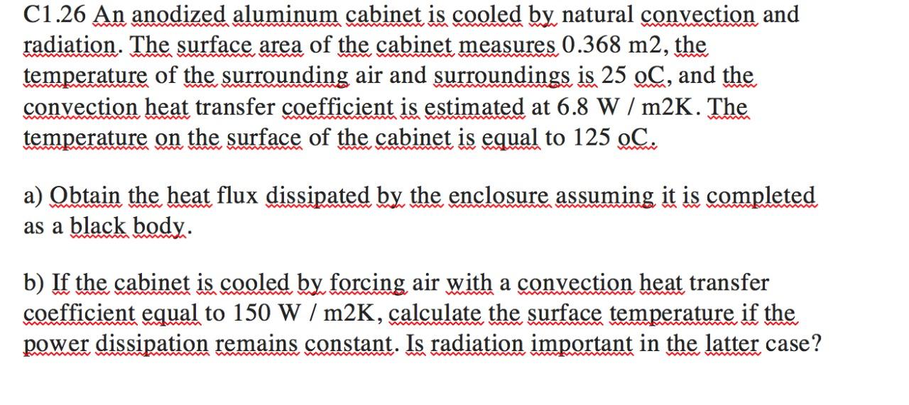 Solved C1.26 An anodized aluminum cabinet is cooled by | Chegg.com