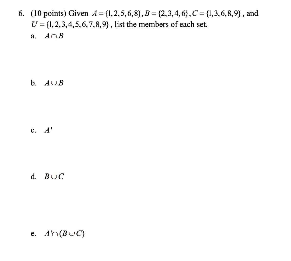 Solved 6. (10 points) Given A={1,2,5,6,8},B = {2,3,4,6}, C = | Chegg.com