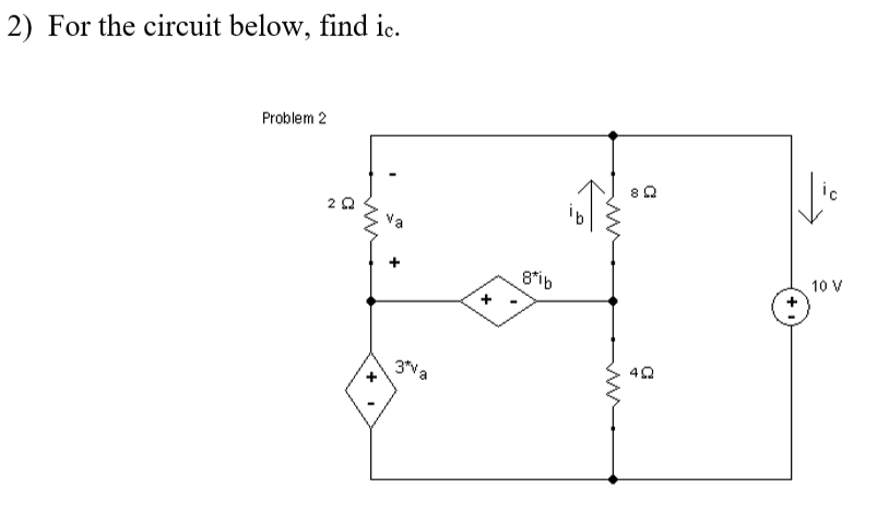 Ic Problem Solving Solved 2) For the circuit below, find ic. Problem 2 AAN 8*ib | Chegg.com