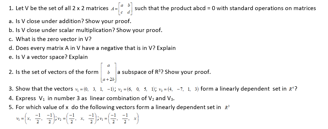 Solved 1. Let V be the set of all 2 x 2 matrices A = such | Chegg.com