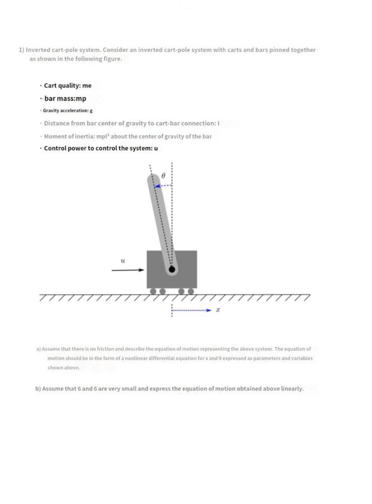 Solved 1) Inverted cart-pole system. Consider an inverted | Chegg.com