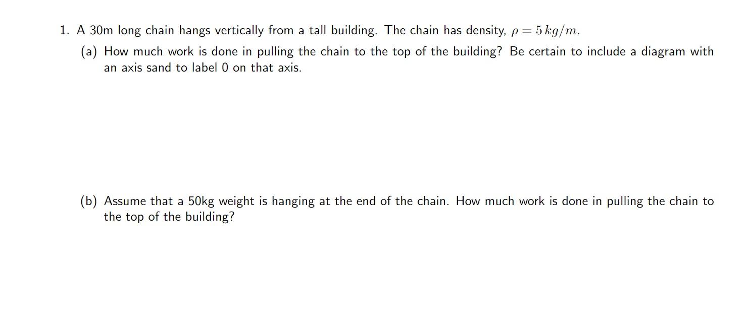 Solved 1. A 30m long chain hangs vertically from a tall | Chegg.com