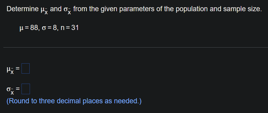Solved Determine μx−and σxˉ−from the given parameters of the | Chegg.com