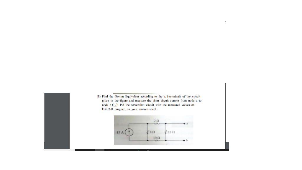 Solved B) Find The Norton Equivalent According To The A, B | Chegg.com