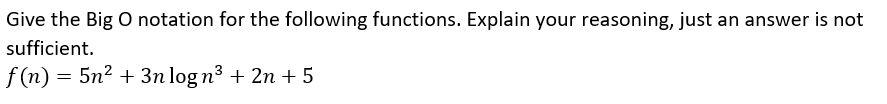 Solved Give the Big O notation for the following functions. | Chegg.com