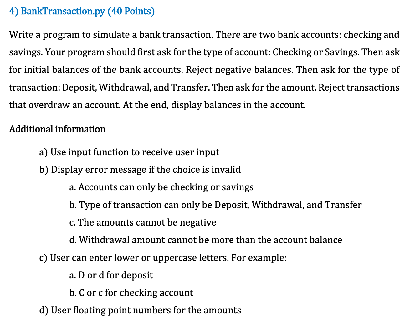 Solved 4) BankTransaction.py (40 Points) Write a program to | Chegg.com