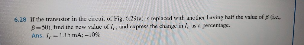 Solved 6.28 If the transistor in the circuit of Fig. 6.29(a) | Chegg.com