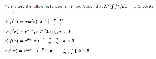 Solved Normalized The Following Functions I E Find N Su Chegg Com