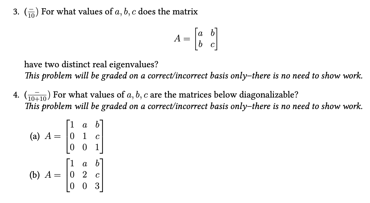 Solved 3. (10−) For what values of a,b,c does the matrix | Chegg.com