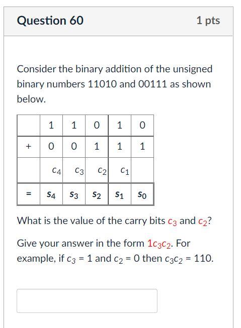 Solved Question 60 1 pts Consider the binary addition of the | Chegg.com