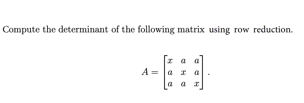 Solved Compute the determinant of the following matrix using | Chegg.com