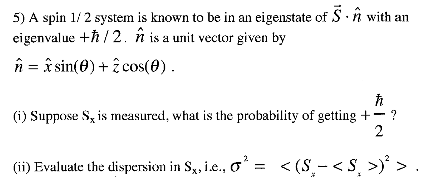 Solved 5 A Spin 1 2 System Is Known To Be In An Eigensta Chegg Com