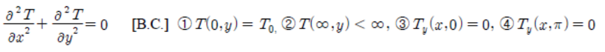 \( \frac{\partial^{2} T}{\partial x^{2}}+\frac{\partial^{2} T}{\partial y^{2}}=0 \quad \) [B.C.] (1) \( T(0, y)=T_{0} \), (2)