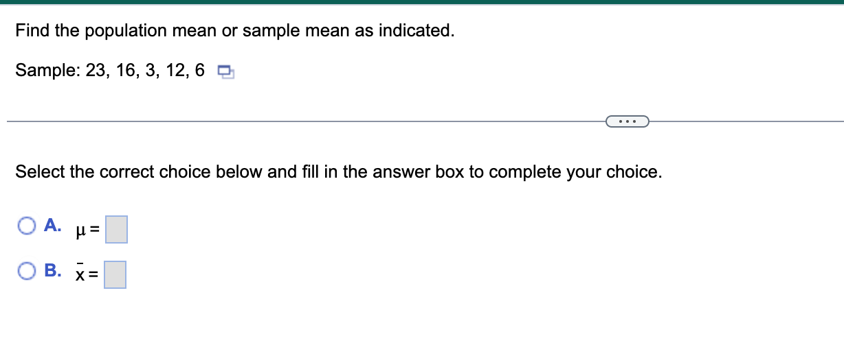 Solved Find the population mean or sample mean as | Chegg.com
