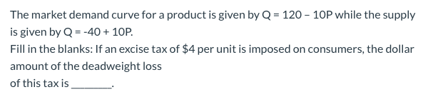 Solved The market demand curve for a product is given by Q - | Chegg.com