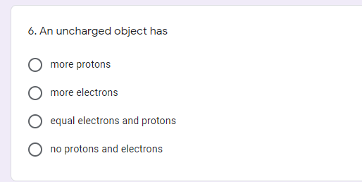 Solved 6. An uncharged object has more protons more | Chegg.com