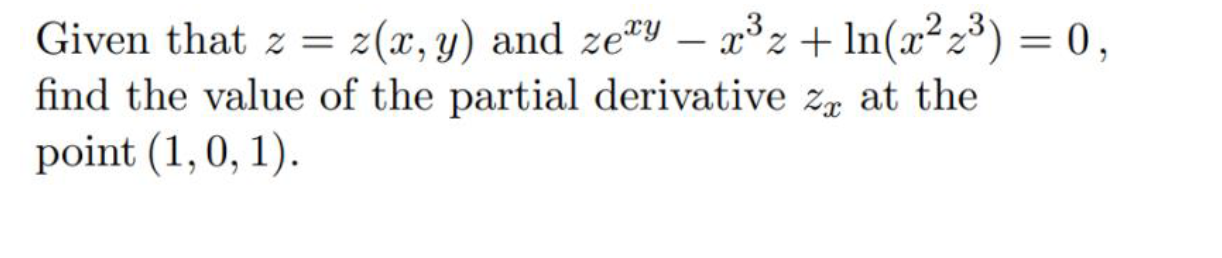 Solved Given That Z=z(x,y) And Zexy−x3z+ln(x2z3)=0, Find The 