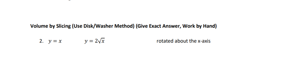 Solved Volume By Slicing (Use Disk/Washer Method) (Give | Chegg.com