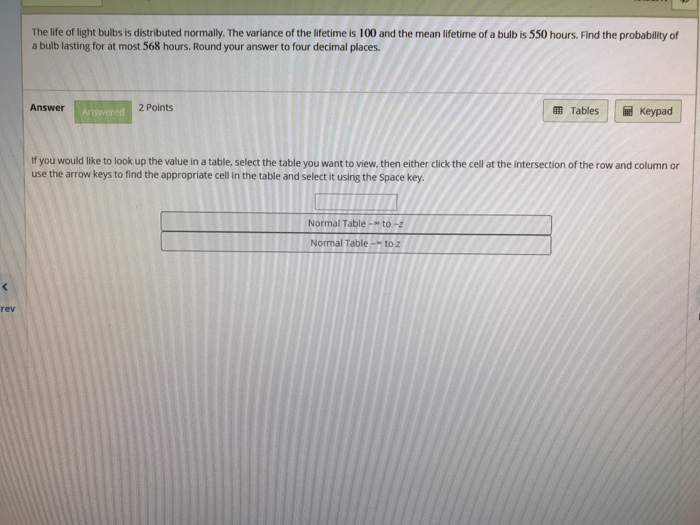 Solved The life of light bulbs is distributed normally. The