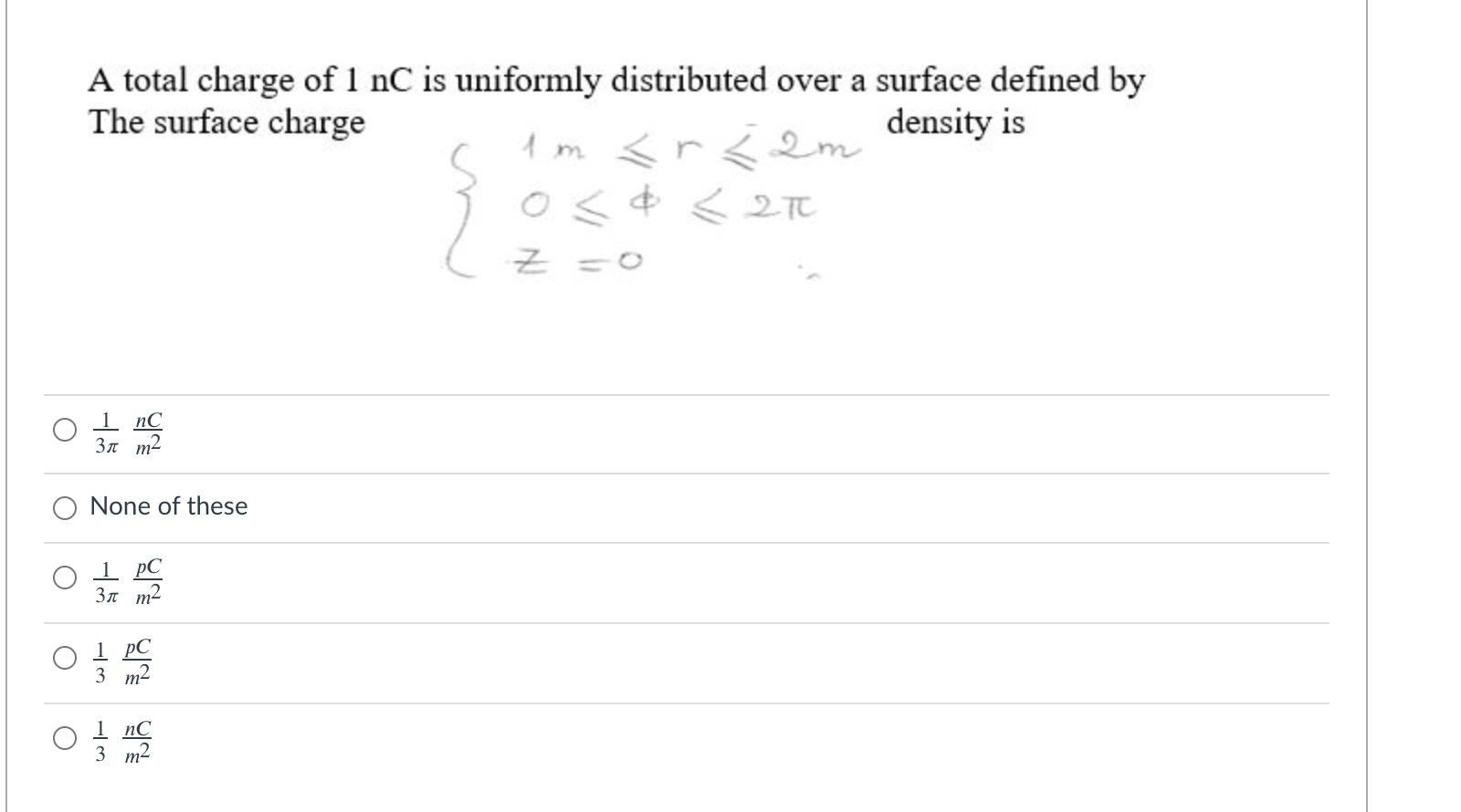 Solved A total charge of 1 nC is uniformly distributed over | Chegg.com