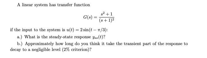 Solved A linear system has transfer function s2 +1 (H1) G(s) | Chegg.com
