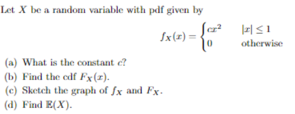 Solved Let X be a random variable with pdf given by cr fx | Chegg.com