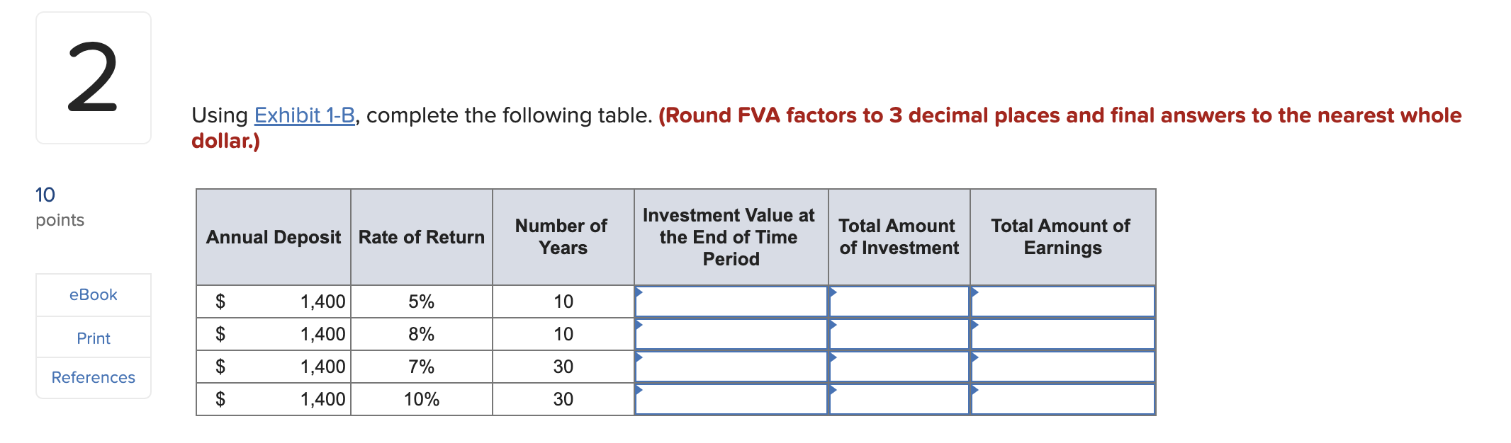 Solved Using Exhibit 1-B, Complete The Following Table. | Chegg.com