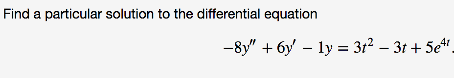 Solved Find a particular solution to the differential | Chegg.com
