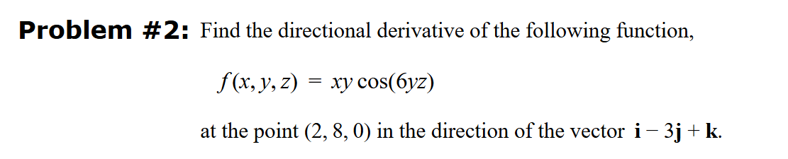 Problem #2: Find the directional derivative of ﻿the | Chegg.com