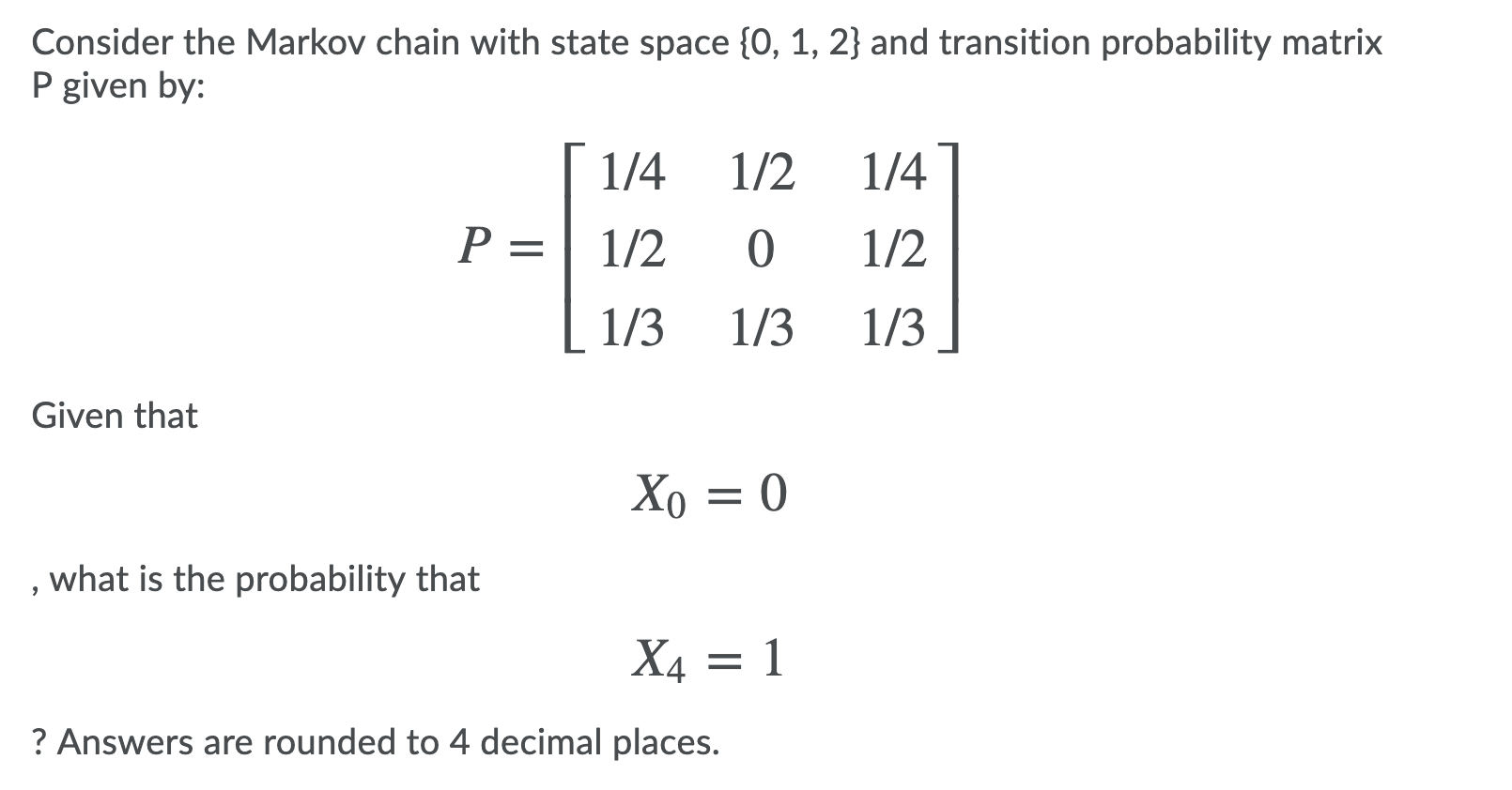 Solved Consider the Markov chain with state space {0, 1, 2} | Chegg.com