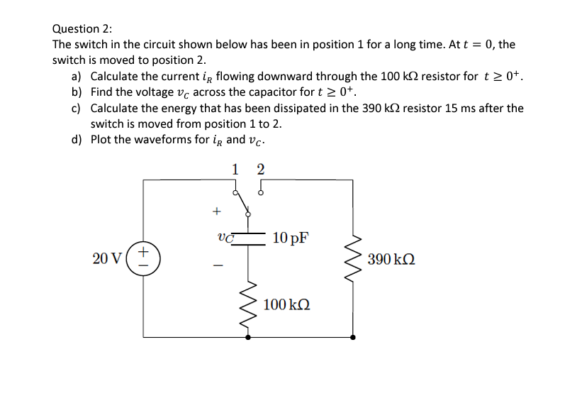 Solved Question 2: The switch in the circuit shown below has | Chegg.com