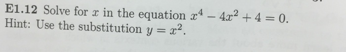 Solved Solve for x in the equation x^4 - 4x^2 + 4 = 0. | Chegg.com