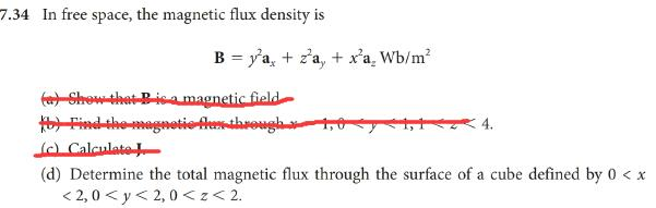 Solved 7.34 In free space, the magnetic flux density is lc) | Chegg.com